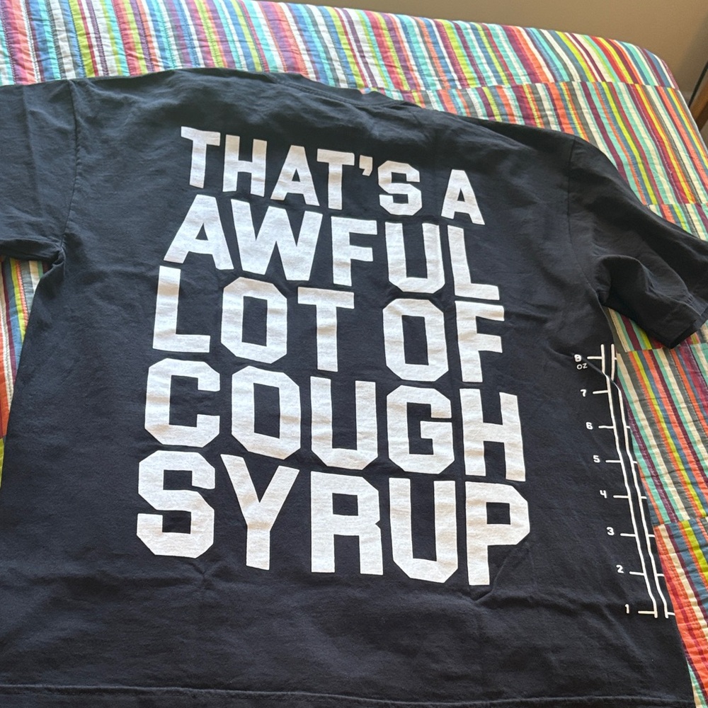 'That's A Awful Lot Of Cough Syrup measurement  logo t-shirt size large new